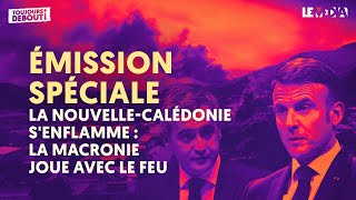 LA NOUVELLE-CALÉDONIE S’ENFLAMME : LA MACRONIE JOUE AVEC LE FEU