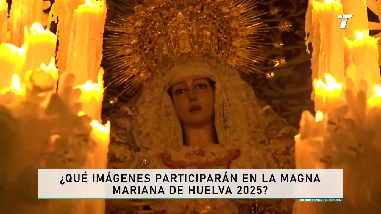 ¿Qué imágenes participarán en la Magna Mariana de Huelva 2025?