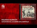 Canciones de la Guerra Civil Española / Rolando Alarcón / Album Completo