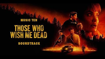 Those who wish me Dead | Soundtrack | Movie Version