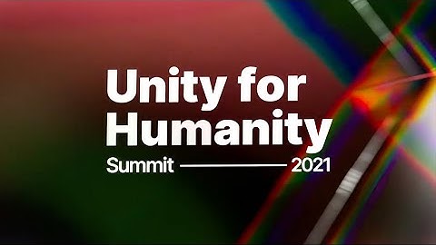 Sizzle Reel | Unity for Humanity Summit 2021