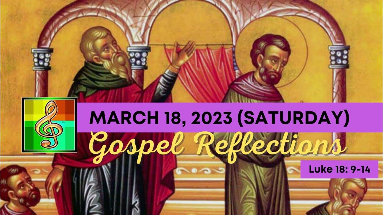 Catholic Gospel Reflections Luke 18914 March 18, 2023 Saturday