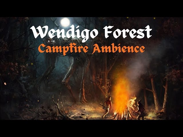 Wendigo Forest | Campfire Sounds | ASMR Ambience