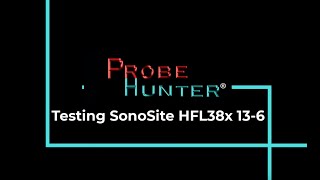ProbeHunter Testing - SonoSite HFL38x 13-6
