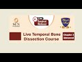 Live temporal bone dissection advanced course 23 08 2020