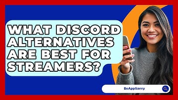 What Discord Alternatives Are Best For Streamers? - Be App Savvy