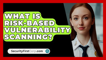 What Is Risk-based Vulnerability Scanning? - SecurityFirstCorp.com