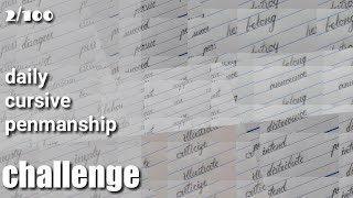 Day 2 daily cursive penmanship 100 words 100 days challenge @cursivepenmanship