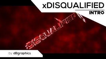 Intro • xDisqualified \\ by dBgraphics [Gud sync?]