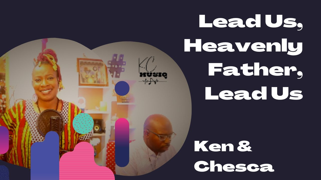 Lead Us, Heavenly Father, Lead Us