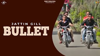 New punjabi songs 2014 | bullet jattin gill latest