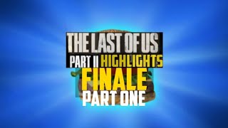 The Last of Us Part II: Finale Part 1