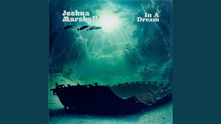 Video thumbnail of "Jeshua Marshall - In A Dream (Radio Version)"