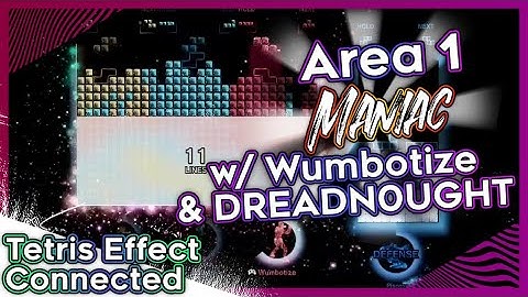 Tetris Effect Connected: Area 1 Maniac w/ Wumbotize & DREADN0UGHT