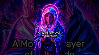 A Catholic Morning Prayer of Gratitude | Start Your Day With God