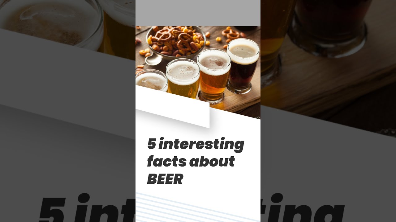 5 Interesting Facts About Beer 