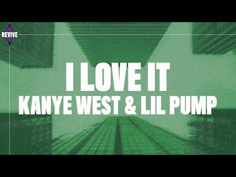 Kanye West, Lil Pump - I Love It (Lyrics) [Hip Hop Music]