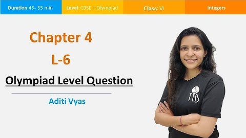 L-6 Olympiad Level Questions | Integers Class 6 |Aditi Vyas | TTB