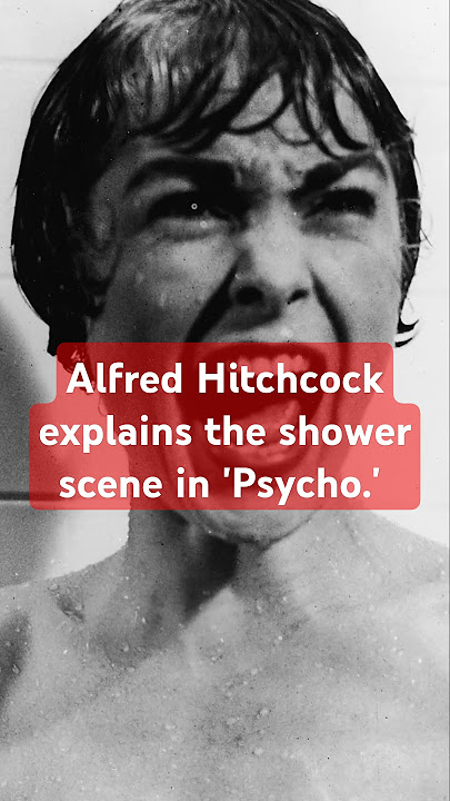 Alfred Hitchcock Explains The Shower Scene In 'Psycho'  #AlfredHitchcock #Psycho