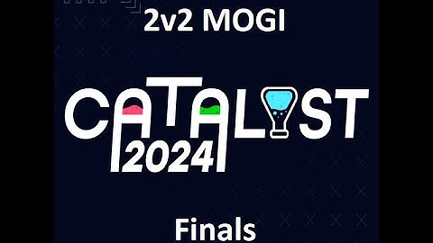 Catalyst 2024 | 2v2 MOGI - Finals