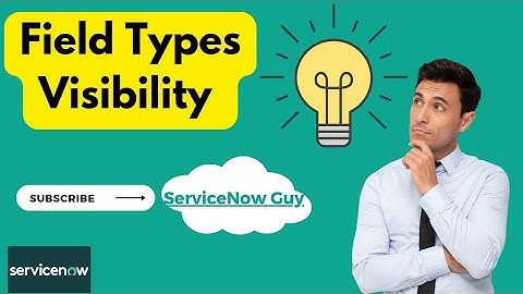 Secret About ServiceNow Field Types #servicenow @NOWsupport