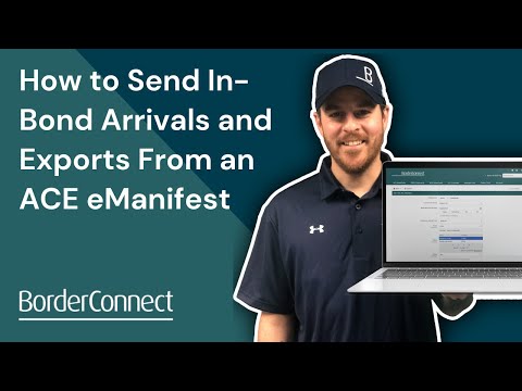 How to Send In-Bond Arrivals and Exports From an ACE eManifest