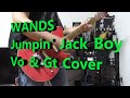WANDS Jumpin'Jack Boy Vo &amp; Gt Cover