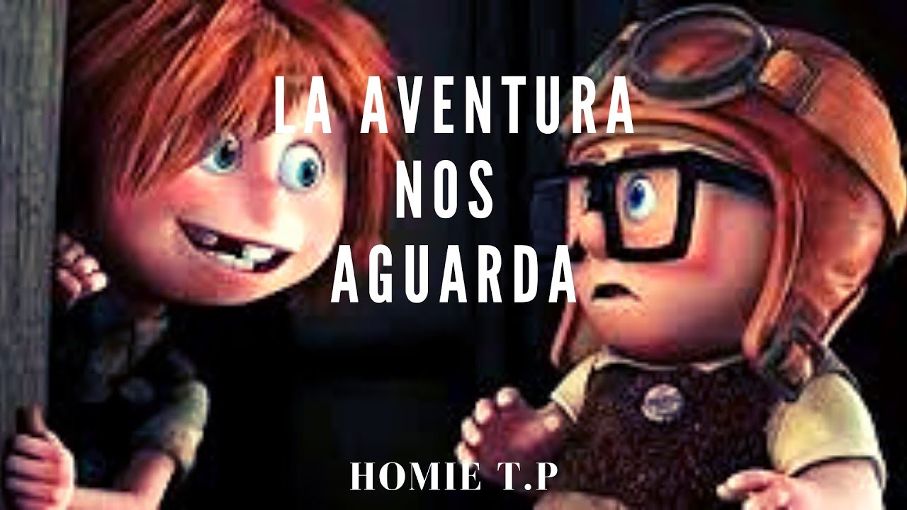 La Aventura Nos Aguarda - HOMIE T.P 🎈 - YouTube
