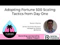 Adopting Fortune 500 Scaling Tactics from Day One