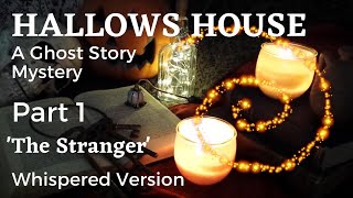 ASMR I Hallows House  (Part 1) An Original Ghost Story | Whispered Reading | 'The Stranger' screenshot 3