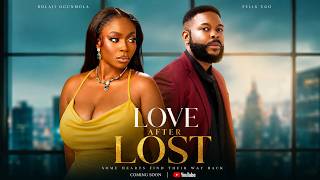 LOVE AFTER LOST (BOLAJI OGUNMOLA, FELIX UGO)- 2026 LATEST NIGERIA MOVIE