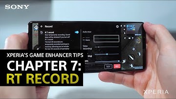 Xperia’s Game enhancer Tips – Chapter 7: R.T. Record