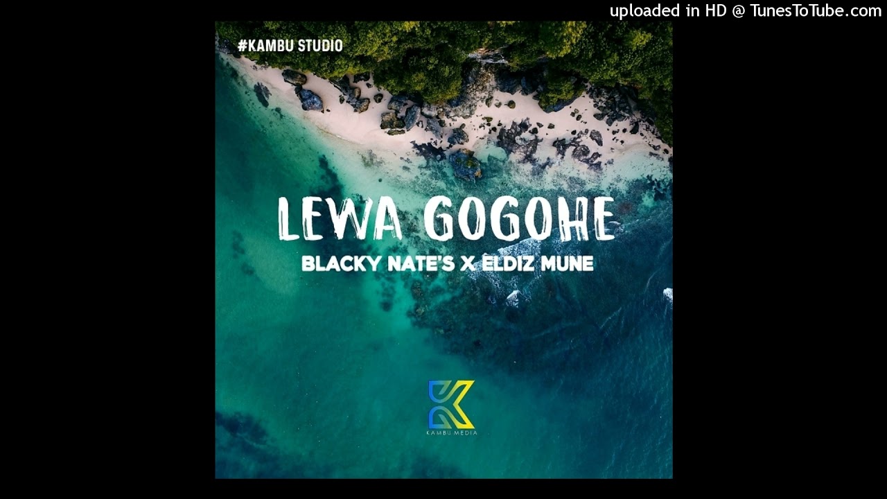 Lewa Gogohe (2021)-Blacky Nate's x Eldiz Mune (Kambu Studio)