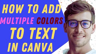 How To Add Multiple Colors To Text In Canva - Updated Guide