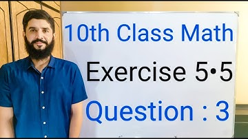 10th class Math Exercise 5.5 Question 3 | Balochistan Board | FREE EDUCATION | M . Hilal