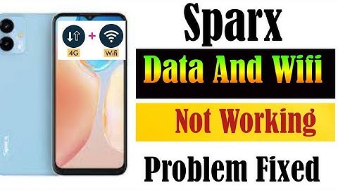 Sparx Phone 4G Data And WiFi Not Working Problem Fixed|Why my Sparx Mobile data and WiFi Not Working