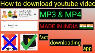 How to download youtube video | MP3 \u0026 MP4 | MADE IN INDIA 🇮🇳 | fast download app |