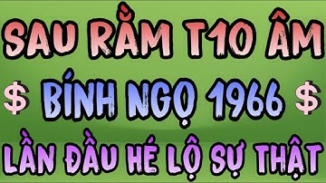 Bí Mật Bất Ngờ Lộ Diện: Bính Ngọ 1966 Sau Rằm Tháng 10 Âm Gặp 3 Biến Cố Khó Lường