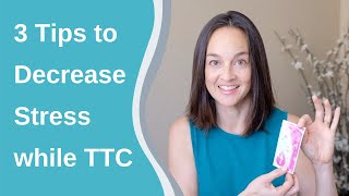 Full 3 Tips for Decreasing Stress While Trying to Get Pregnant Naturally Update