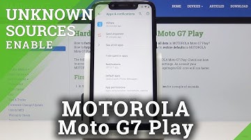 How to Enable Unknown Sources in MOTOROLA Moto G7 Play - Allow App Installation