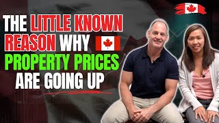 The Little Known Reason WHY Canadian Property Prices Are Going Up