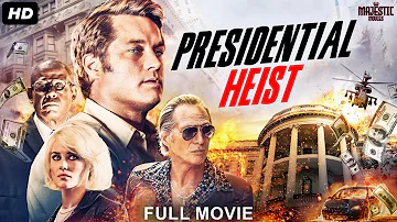 PRESIDENTIAL HEIST - Full Hollywood Action Movie | English Movie | Travis F, Rachael T | Free Movie