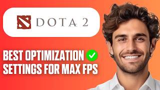 Best Dota 2 Optimization Settings For Max FPS (Full Guide 2026)