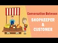 How to make short conversation  write a dialogue between shopkeeper and customer  els