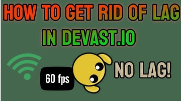 How to get rid of LAG in Devast.io | CDevast.io
