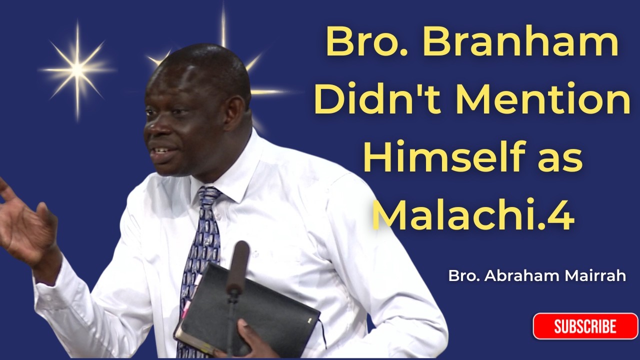 Bro. Branham Didn't Mention Himself as Malach 4 - Bro Abraham Mairah ...