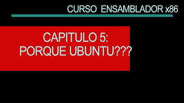Curso ensamblador x86 -Porque ubuntu?-