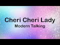 Modern Talking - Cheri Cheri Lady (Lyrics)