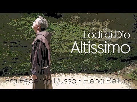 Lodi di Dio Altissimo - Fra Federico Russo, Elena Bellucci (Official Music Video)
