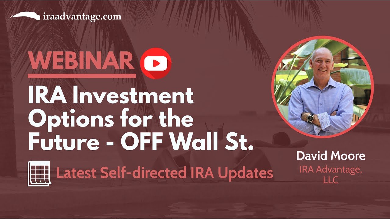 Explore Your Self-Directed IRA Investment Options for a Brighter Future Away from Wall Street!